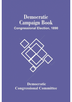 Democratic Campaign Book; Congressional Election, 1890