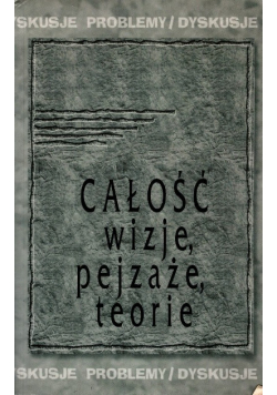 Całość wizje pejzaże teorie