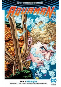 DC Odrodzenie Aquaman Tom 1 Utonięcie