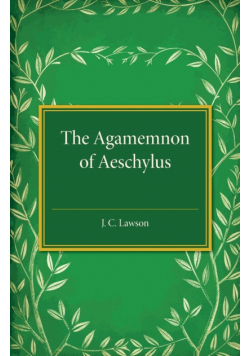 The Agamemnon of Aeschylus