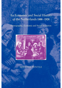 An Economic and Social History of the Netherlands, 1800 1920