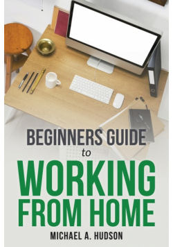 Beginners Guide to Working from Home