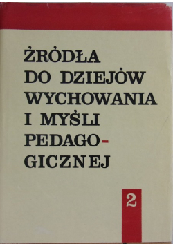 Źródła do dziejów wychowania i myśli pedagogicznej Tom 2