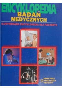 Encyklopedia badań medycznych Ilustrowana encyklopedia dla pacjenta