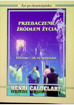 Przebaczenie źródłem życia
