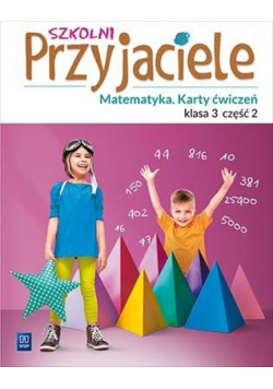 Szkolni przyjaciele.Matematyka. Ćwiczenia 3/2 WSiP