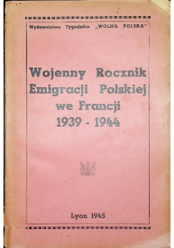 Wojenny rocznik emigracji polskiej we Francji 1945 r.