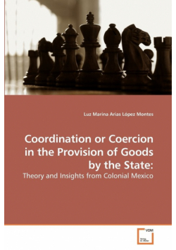 Coordination or Coercion in the Provision             of Goods by the State