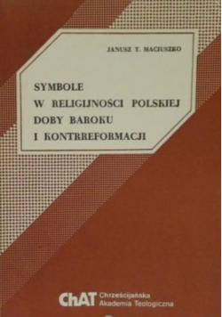 Symbole w religijności polskiej doby baroku i kontrreformacji