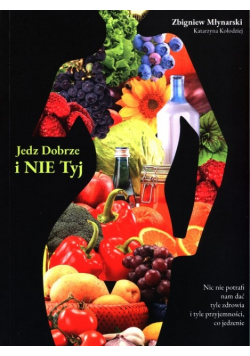 Jedz dobrze i nie tyj