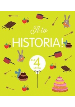 A to historia! Dla 4 latka