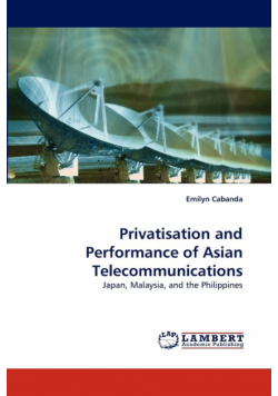 Privatisation and Performance of Asian Telecommunications