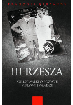 III Rzesza. Kulisy walki o pozycję, wpływy i władz