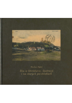 Iłża w literaturze ilustracji i na starych pocztówkach