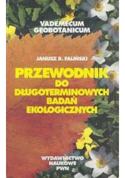 Vademecum Geobotanicum Przewodnik do Długoterminowych badań ekologicznych