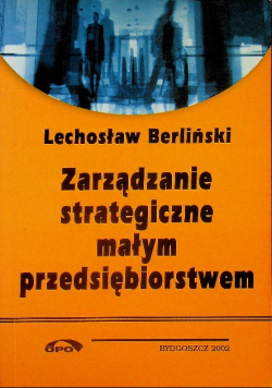 Zarządzanie strategiczne małym przedsiębiorstwem