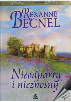 Romans historyczny Nieodparty i nieznośny
