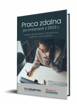Praca zdalna po zmianach z 2023 r. - zasady wprowadzania i stosowania, przykłady wzory zapisów