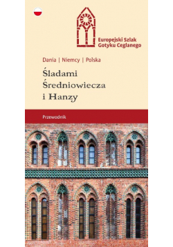 Śladami średniowiecza i Hanzy