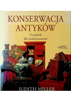 Konserwacja antyków Poradnik dla kolekcjonerów