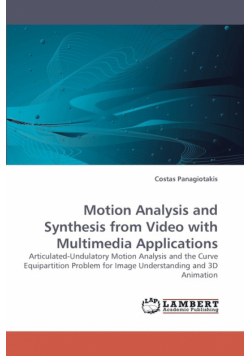 Motion Analysis and Synthesis from Video with Multimedia Applications