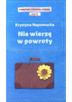 Pamiętniki czerwonej szminki tom 12 Nie wierzę w powroty