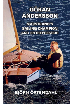 Göran Andersson - Marstrand's Sailing Champion and Entrepreneur