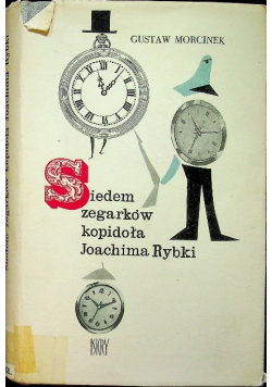 Siedem zegarów kopidoła Joachima Rybki