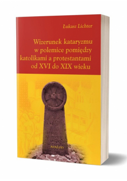 Wizerunek kataryzmu w polemice pomiędzy...