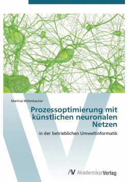 Prozessoptimierung Mit Kunstlichen Neuronalen Netzen