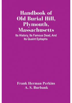 Handbook Of Old Burial Hill, Plymouth, Massachusetts
