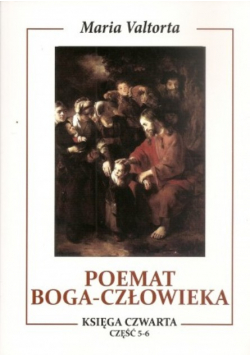 Poemat Boga Człowieka Księga czwarta część 5 - 6