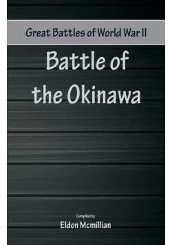 Great Battles of World War Two - Battle of Okinawa