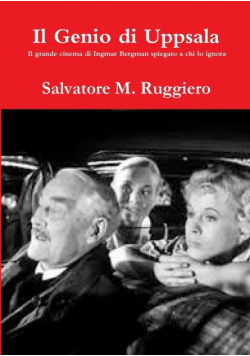 Il Genio  di Uppsala - Il grande cinema di Ingmar Bergman spiegato a chi lo ignora