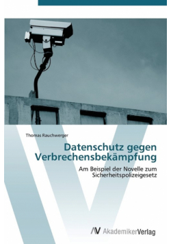Datenschutz gegen Verbrechensbekämpfung
