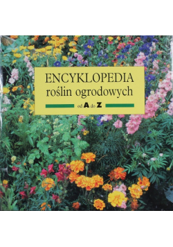 Encyklopedia roślin ogrodowych od A do Z