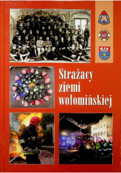 Strażacy Ziemi Wołomińskiej