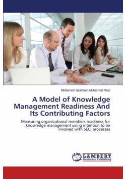 A Model of Knowledge Management Readiness and Its Contributing Factors