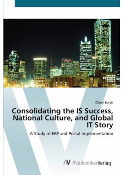 Consolidating the IS Success, National Culture, and Global IT Story