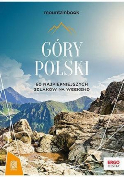 Góry Polski. 60 najpiekniejszych szkaków na weeken