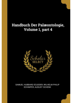 Handbuch Der Palæontologie, Volume 1, part 4