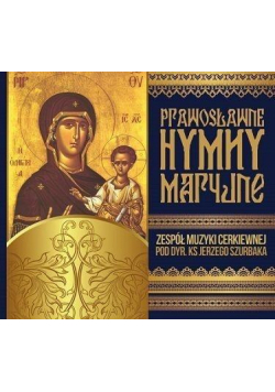 Prawosławne Hymny Maryjne. Zespół Muzyki Cerk. CD