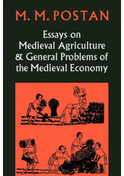 Essays on Medieval Agriculture and General Problems of the Medieval Economy