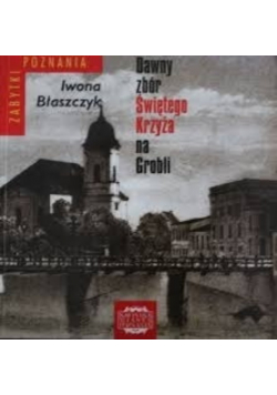 Dawny zbiór Świętego Krzyża na Grobli