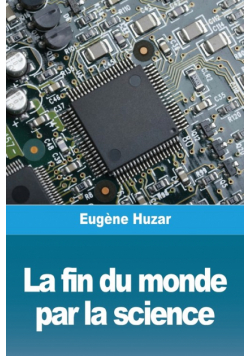 La fin du monde par la science