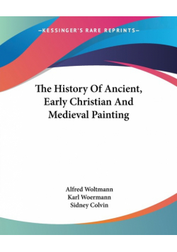 The History Of Ancient, Early Christian And Medieval Painting
