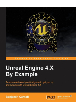 Unreal Engine 4.X By Example