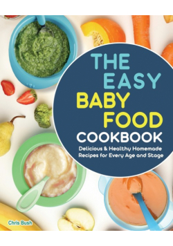 The Easy Baby Food Cookbook