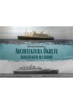 Architektura Okrętu. Transatlantyk ms Batory