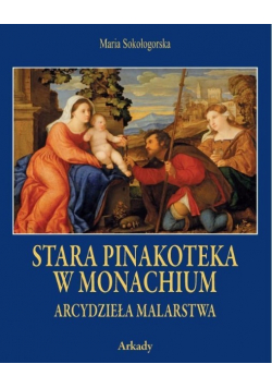 Arcydzieła Malarstwa Stara Pinakoteka w Monachium
